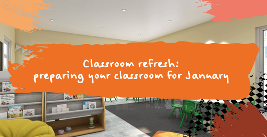 Classroom refresh: preparing your classroom for January