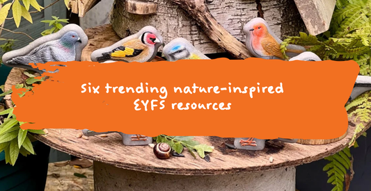 Six trending nature-inspired EYFS resources